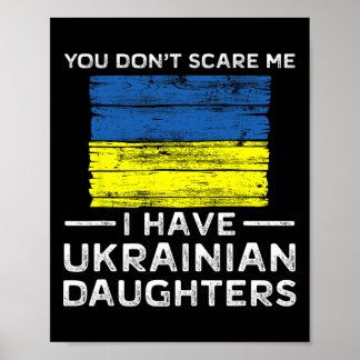 You Dont Scare Me I Have Ukrainian Daughters  Poster