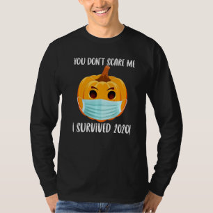You Dont Scare Me I Survived Halloween 2020 Costum T-Shirt