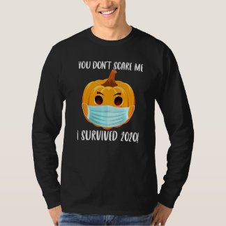 You Dont Scare Me I Survived Halloween 2020 Costum T-Shirt