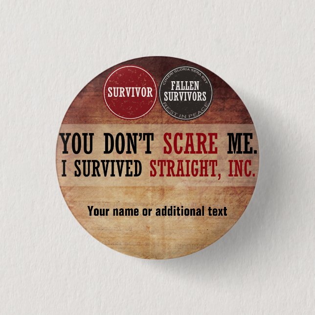 You don't scare me. I survived Straight, Inc. 3 Cm Round Badge (Front)