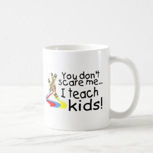 You Dont Scare Me I Teach Kids (Crayons) Coffee Mug