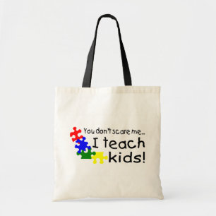 You Don't Scare Me I Teach Kids With Autism Tote Bag