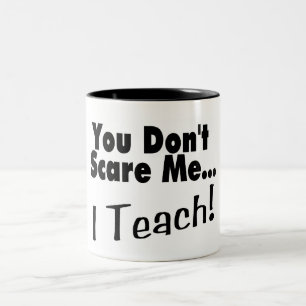 You Don't Scare Me I Teach Two-Tone Coffee Mug