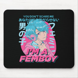 You Don't Scare Me I'm A Femboy Aesthetic Pastel A Mouse Mat