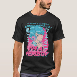 You Don't Scare Me I'm A Femboy Aesthetic Pastel A T-Shirt
