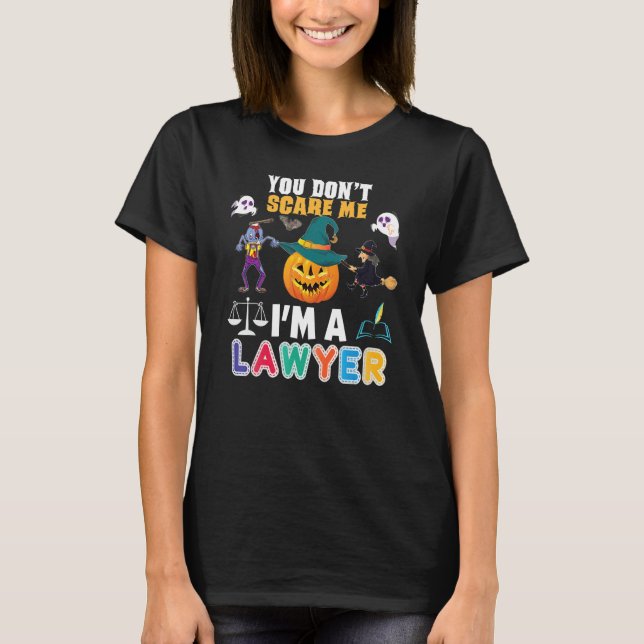 You Don't Scare Me I'm A Lawyer Can't Halloween Pu T-Shirt (Front)