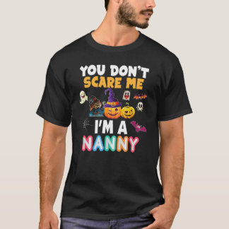 You Don't Scare Me I'm A Nanny Halloween Can't Tea T-Shirt