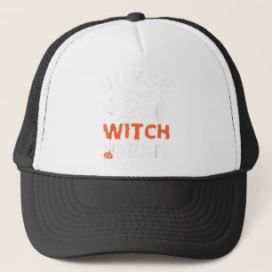 You Don't Scare Me I'm A Nurse Funny Nurse Hallowe Trucker Hat