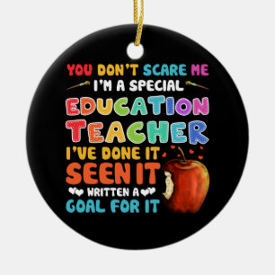 You Don't Scare Me I'm A Special Education Teacher Ceramic Tree Decoration