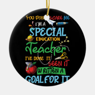 You Don't Scare Me I'm A Special Education Teacher Ceramic Tree Decoration