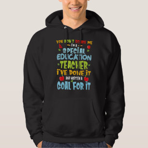 You Don't Scare Me I'm A Special Education Teacher Hoodie