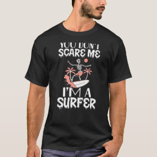 You Dont Scare Me Im A Surfer Cool Wake Surfer T-Shirt