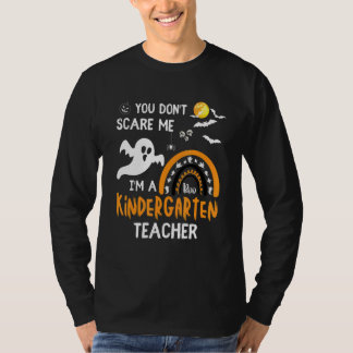 you don't Scare Me I'm Kindergarten Teacher  Hallo T-Shirt
