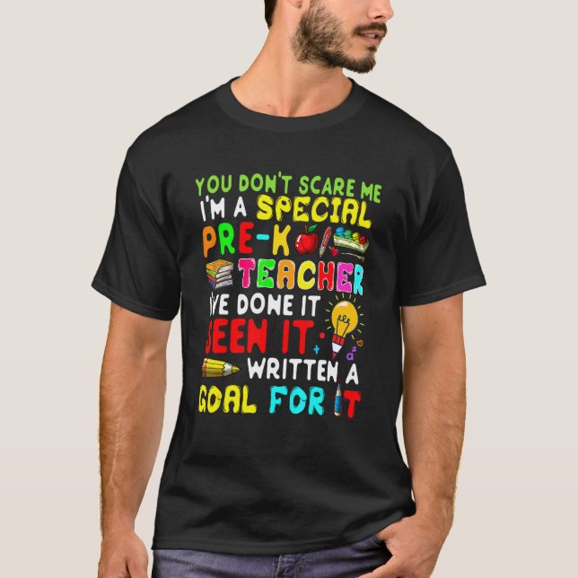 You Don't Scare Me I'm Proud A Special Pre K Teach T-Shirt (Front)