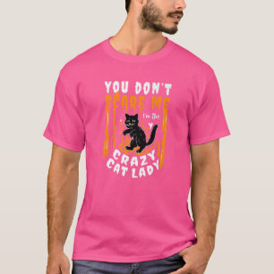 You Dont Scare Me I'm The Crazy Cat Lady Halloween T-Shirt