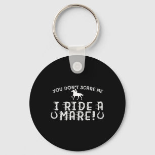 You Don't Scare Me  Key Ring