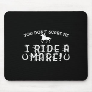 You Don't Scare Me Mouse Mat