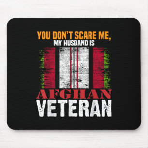 You Dont Scare Me My Husband Is Afghan Veteran Afg Mouse Mat