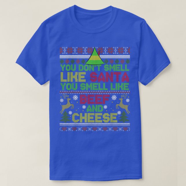 You Don't Smell Like Santa You Smell Like Beef And T-Shirt (Design Front)
