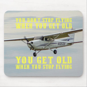 You Don't Stop Flying When You Get Old Mouse Mat