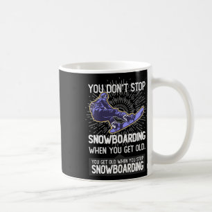 You Don't Stop Snowboarding When You Get Older Gif Coffee Mug