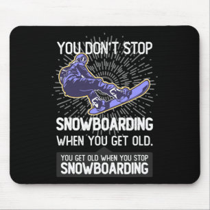 You Don't Stop Snowboarding When You Get Older Gif Mouse Mat