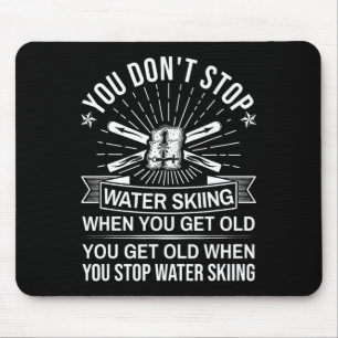 You Don't Stop Water Skiing When Get Old - Vintage Mouse Mat