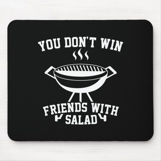 You Don't Win Friends With Salad - Funny  Mouse Mat (Front)