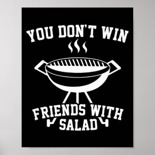 You Don't Win Friends With Salad - Funny  Poster