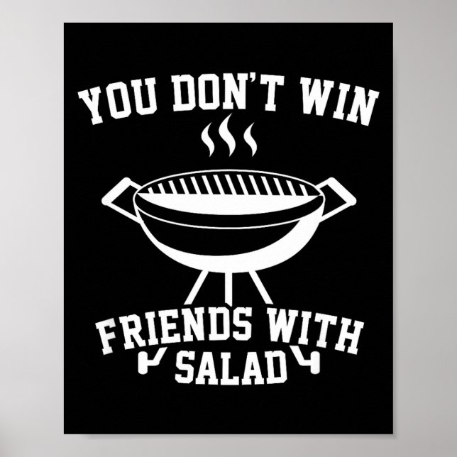 You Don't Win Friends With Salad - Funny  Poster (Front)