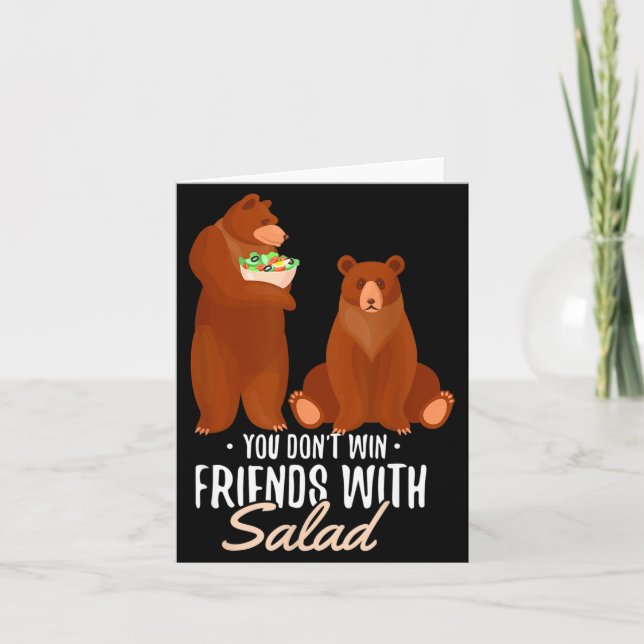 You Dont Win Friends With Salad Funny Vegan Bear S Card (Front)