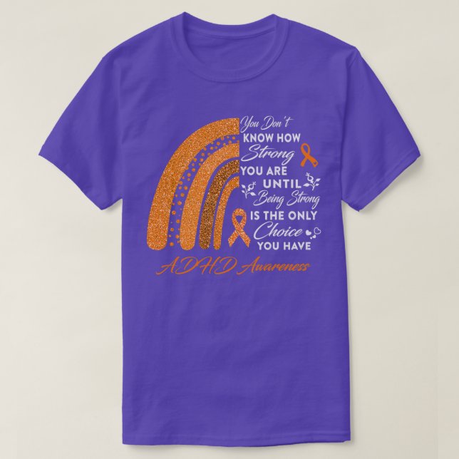 You Donx27t Know How Strong You Are Rainbow ADHD A T-Shirt (Design Front)