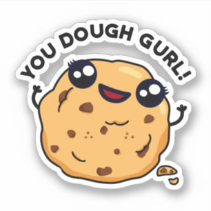 You Dough Gurl Funny Baking Pun 