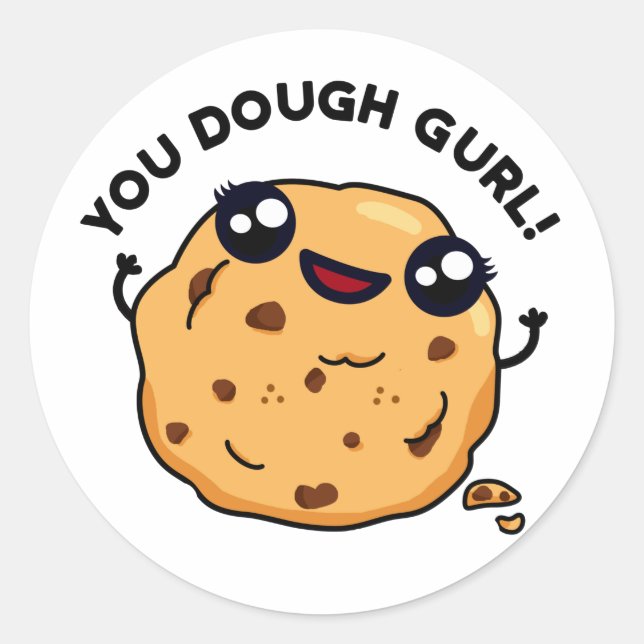 You Dough Gurl Funny Baking Pun  Classic Round Sticker (Front)