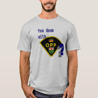 You Down With O.P.P? T-Shirt