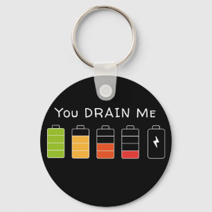 You Drain Me Key Ring