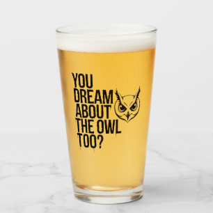 You Dream About the Owl Too? Glass