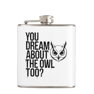 You Dream About the Owl Too? Hip Flask
