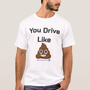 You Drive Like Dookie (Tee) T-Shirt