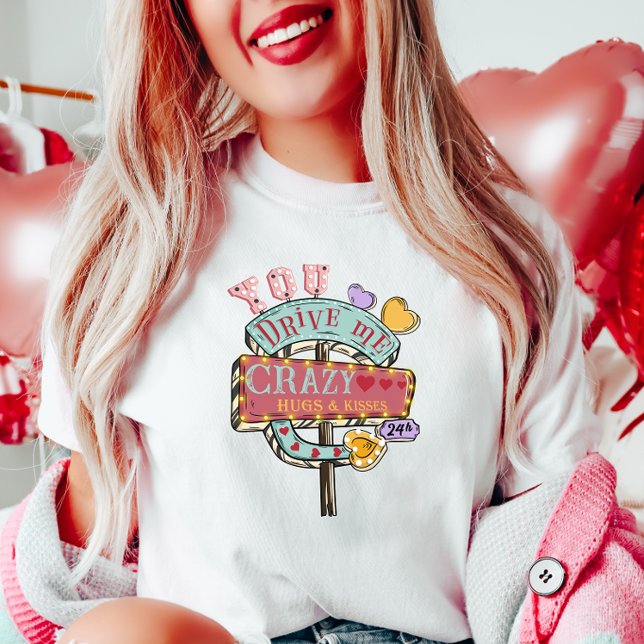 You Drive Me Crazy T-Shirt (Creator Uploaded)
