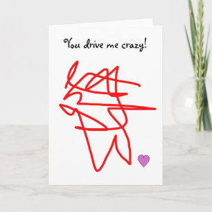 You Drive Me Crazy! Valentines Card