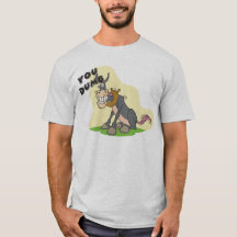 You Dumb @#$ T-Shirt