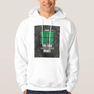 You earn money T-shirt Hoodie