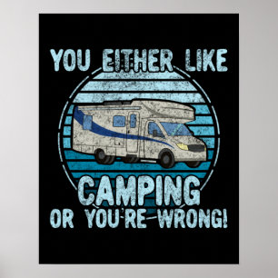 You Either Like Camping Or You're Wrong! Poster