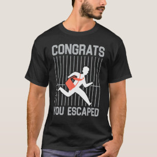 You Escaped Coworker Leaving Farewell Good Luck Fr T-Shirt