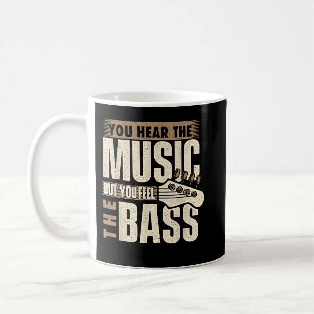 You Feel The Bass, Bassist Bass Guitar Player Guit Coffee Mug (Left)