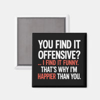You Find It Offensive? Funny Humour Sarcastic 