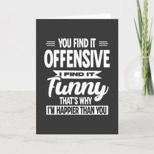 You Find It Offensive I Find It Funny Sarcastic Card