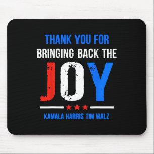 You For Bringing Back The Joy Kamala Harris Tim Wa Mouse Mat
