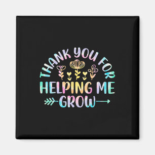 You For Helping Me Grow Grateful Graduation Kids Magnet